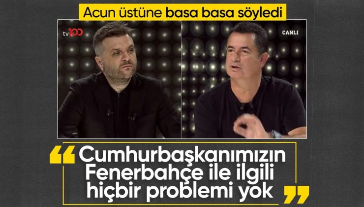 Acun Ilıcalı: Cumhurbaşkanımızın Fenerbahçe ile bir problemi yok